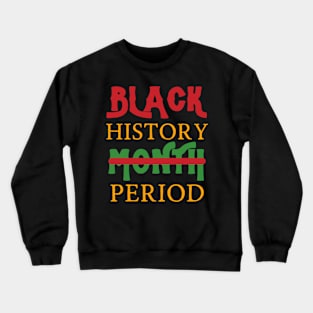 Black History Month Period Crewneck Sweatshirt